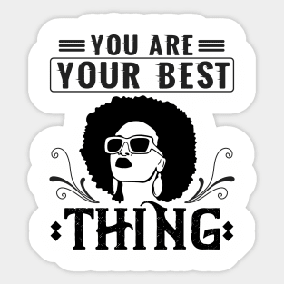 You are your best thing Sticker